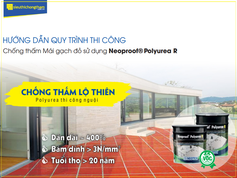 Chống thấm mái gạch đỏ sử dụng Neoproof Polyurea R đúng cách sẽ đem lại hiệu quả tối ưu