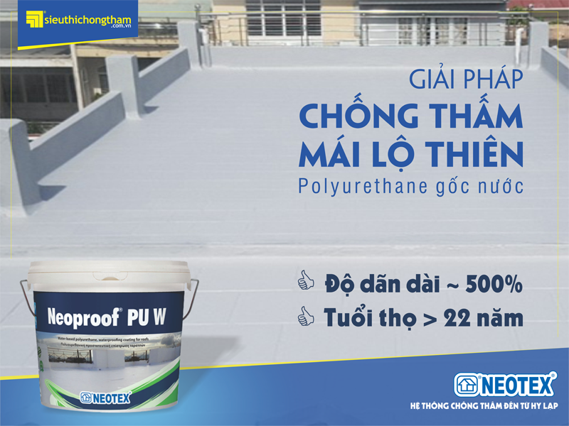 giải pháp chống thấm mái lộ thiên tốt nhất Neoproof Pu w