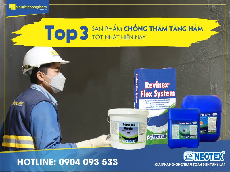 Top 3 sản phẩm chống thấm tầng hầm tốt nhất hiện nay