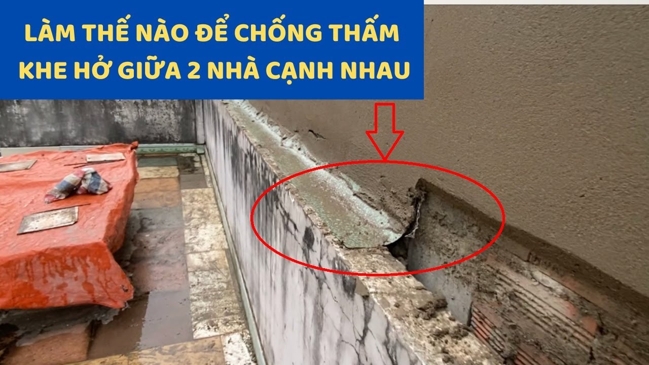 Cách chống thấm khe hở giữa 2 nhà