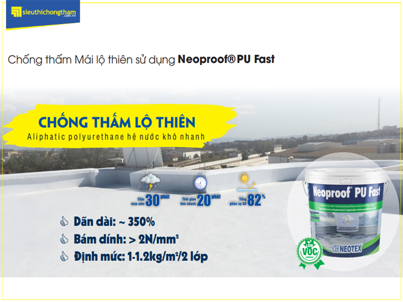 Neoproof PU Fast chống thấm mái lộ thiên cho hiệu quả bất ngờ với nhiều đặc tính ưu việt